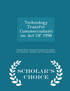 Technology Transfer Commercialization Act Of 1998 - Scholar's Choice Edition