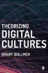 Theorizing Digital Cultures