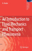 An Introduction to Fluid Mechanics and Transport Phenomena