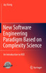 New Software Engineering Paradigm Based on Complexity Science
