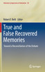 True and False Recovered Memories