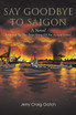 Say Goodbye to Saigon