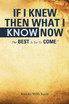 If I Knew Then What I Know Now