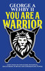 You Are A Warrior