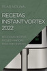 RECETAS INSTANT VORTEX 2022