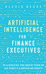 Artificial Intelligence for Finance Executives