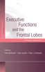 Executive Functions and the Frontal Lobes