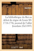 La bibliothèque du Roi au début du règne de Louis XV 1718-1736, journal de l'abbé Jourdain,