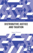 Distributive Justice and Taxation