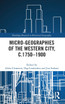 Micro-geographies of the Western City, c.1750-1900