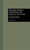 Education, Modern Development, and Indigenous Knowledge