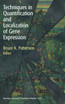 Techniques in Quantification and Localization of Gene Expression