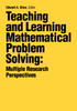 Teaching and Learning Mathematical Problem Solving