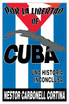 POR LA LIBERTAD DE CUBA. UNA HISTORIA INCONCLUSA