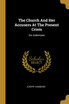 The Church And Her Accusers At The Present Crisis
