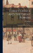 Turkey,Greece And The Great Powers
