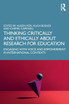 Thinking Critically and Ethically about Research for Education