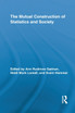 The Mutual Construction of Statistics and Society