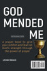 God Mended Me