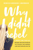 Why I Didn't Rebel