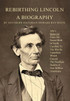 Rebirthing Lincoln, a Biography