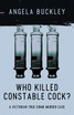 Who Killed Constable Cock?