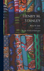 Henry M. Stanley [microform]