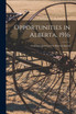 Opportunities in Alberta, 1916 [microform]