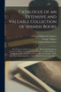 Catalogue of an Extensive and Valuable Collection of Spanish Books