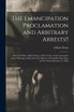 The Emancipation Proclamation and Arbitrary Arrests!!