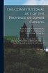The Constitutional Act of the Province of Lower Canada [microform]