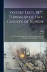 Voters' Lists, 1877, Township of Hay, County of Huron [microform]