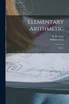 Elementary Arithmetic [microform]