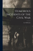 Humorous Incidents of the Civil War