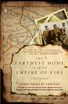 The Farthest Home Is in an Empire of Fire
