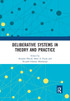 Deliberative Systems in Theory and Practice