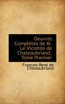 Oeuvres Completes de M. Le Vicomte de Chateaubriand, Tome Premier