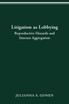 LITIGATION AS LOBBYING