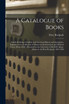 A Catalogue of Books [microform]