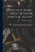 Canadian Hand-book of Steam and Electricity [microform]