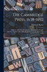 The Cambridge Press, 1638-1692; a History of the First Printing Press Established in English America, Together With a Bibliographical List of the Issues of the Press