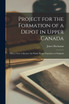 Project for the Formation of a Depot in Upper Canada [microform]