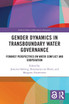 Gender Dynamics in Transboundary Water Governance