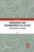 Embodiment and Disembodiment in Live Art