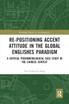 Re-positioning Accent Attitude in the Global Englishes Paradigm