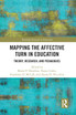 Mapping the Affective Turn in Education