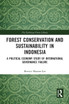 Forest Conservation and Sustainability in Indonesia