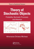Theory of Stochastic Objects