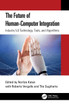 The Future of Human-Computer Integration