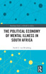 The Political Economy of Mental Illness in South Africa